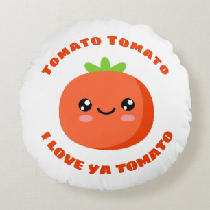 Tomato Tomato I love ya Tomato Round Cushion