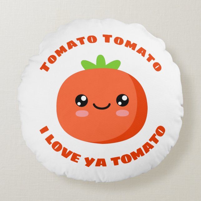 Tomato Tomato I love ya Tomato Round Cushion (Front)