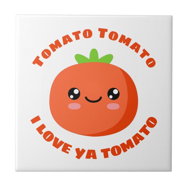 Tomato Tomato I love ya Tomato Tile (Front)