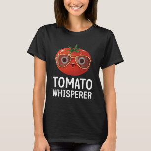 Tomato Whisperer Gardening Gardener Garden T-Shirt