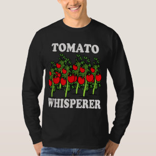 Tomato Whisperer Gardening Tending Garden Farmers T-Shirt