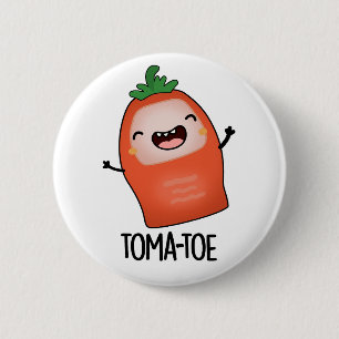 Tomatoe Funny Tomato Pun 6 Cm Round Badge
