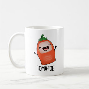 Tomatoe Funny Tomato Pun Coffee Mug