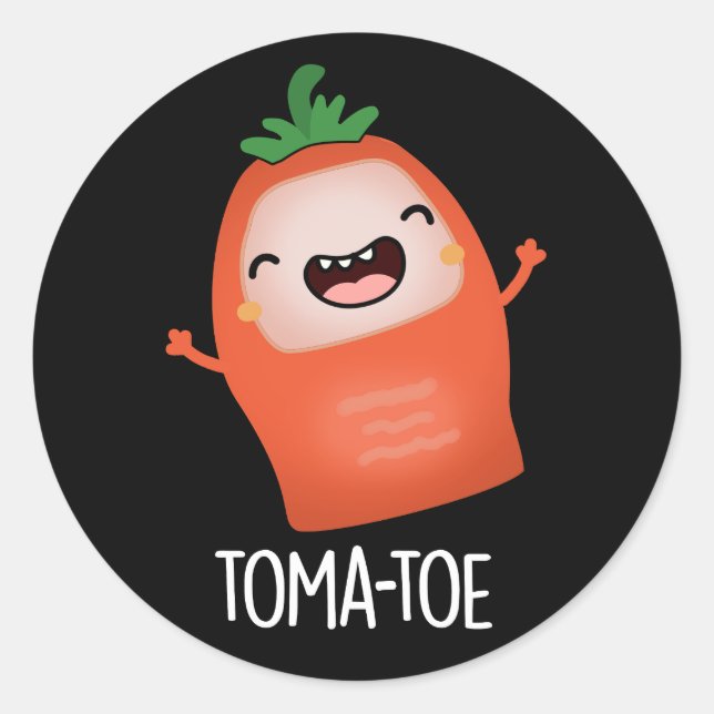 Tomatoe Funny Tomato Pun Dark BG Classic Round Sticker (Front)