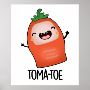 Tomatoe Funny Tomato Pun Poster