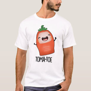 Tomatoe Funny Tomato Pun  T-Shirt