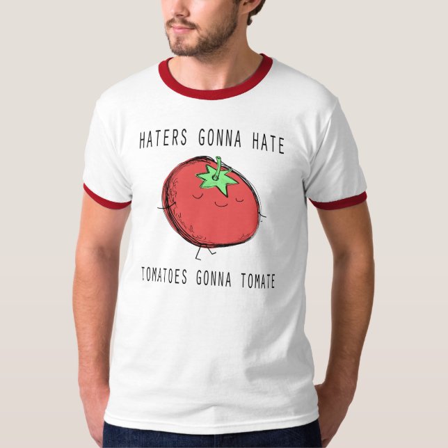 Tomatoes gonna tomate Funny Shirt (Front)