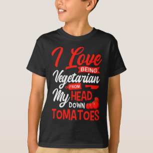 Tomatoes Vegetable Vegans Gardeners I Love Being V T-Shirt