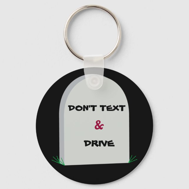 tombstone, DON'T TEXT, &, DRIVE keychain (Front)