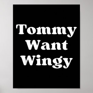 Tommy Want Wingy Funny Tommy 90's Retro  Poster