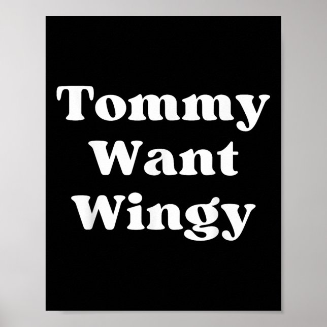 Tommy Want Wingy Funny Tommy 90's Retro  Poster (Front)