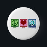 Tomographer Peace Love Tomography 6 Cm Round Badge<br><div class="desc">Peace Love Tomography. A cute tomographer gift for an CT scan technician or technologist who works in imaging with a tomograph.</div>