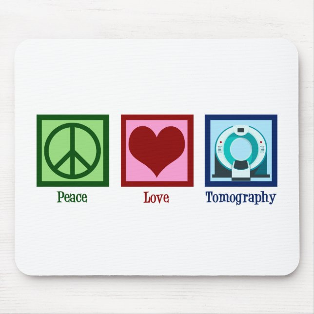 Tomographer Peace Love Tomography Mouse Mat (Front)