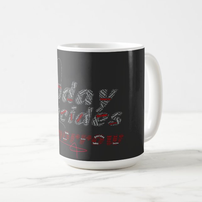 Tomorrow Begins Today Typography Coffee Mug (Front Right)