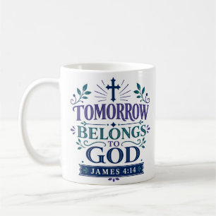 Tomorrow Belongs To God Morning Devotion Quote Coffee Mug