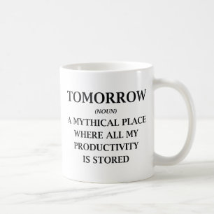 Tomorrow Coffee Mug