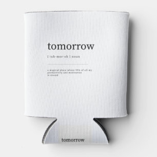 Tomorrow Definition Dictionary Art Print Can Cooler