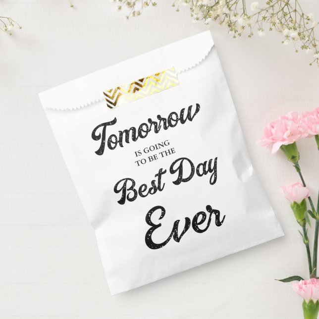 Tomorrow going to be the best day Rehearsal Dinner Favour Bags (Sealed)