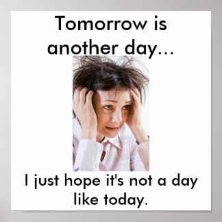 Tomorrow is another day... poster