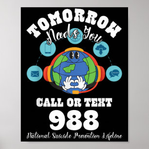 Tomorrow Need You 988 National Suicide Prevention Poster