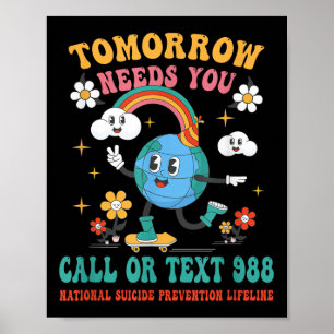 Tomorrow Need You 988 National Suicide Prevention Poster