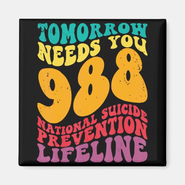 Tomorrow Needs You 988 Lifeline Suicide Prevention Magnet (Front)