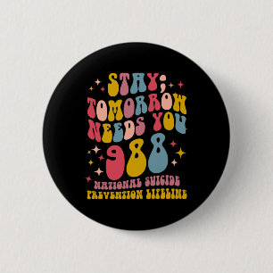 Tomorrow Needs You 988 Mental Health Awareness  6 Cm Round Badge