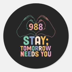 Tomorrow Needs You 988 Suicide Prevention Awarenes Classic Round Sticker