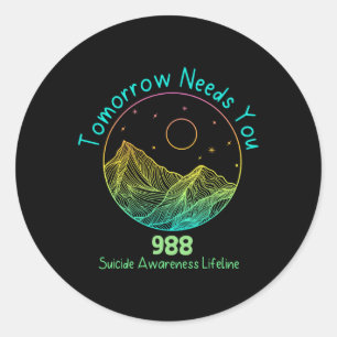 Tomorrow Needs You 988 Suicide Prevention Awarenes Classic Round Sticker