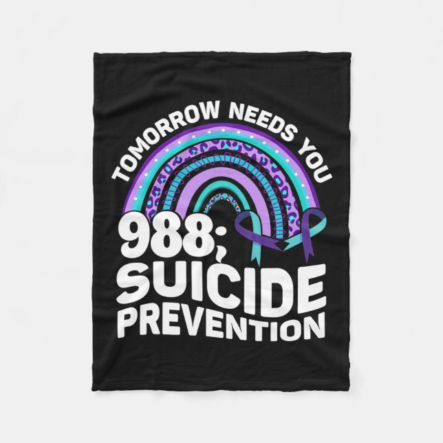 Tomorrow Needs You 988 Suicide Prevention Awarenes Fleece Blanket (Front)