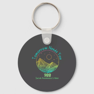 Tomorrow Needs You 988 Suicide Prevention Awarenes Key Ring