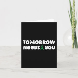 Tomorrow Needs You Mental Health Awareness Counsel Card