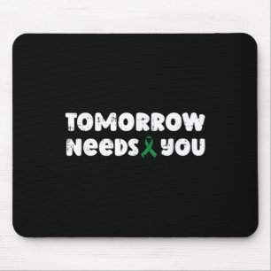 Tomorrow Needs You Mental Health Awareness Counsel Mouse Mat