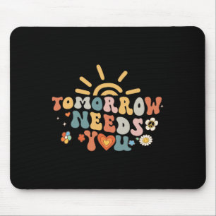 Tomorrow Needs You Mental Health Awareness Groovy  Mouse Mat
