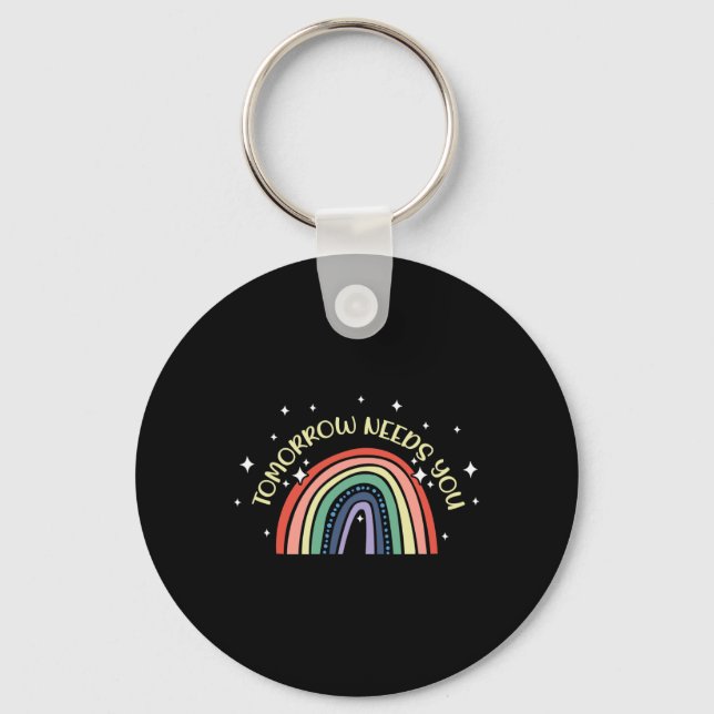 Tomorrow Needs You Mental Health Awareness Support Key Ring (Front)