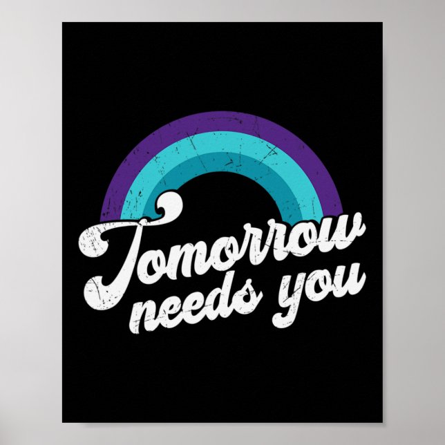 Tomorrow Needs You Mental Health Message  Poster (Front)
