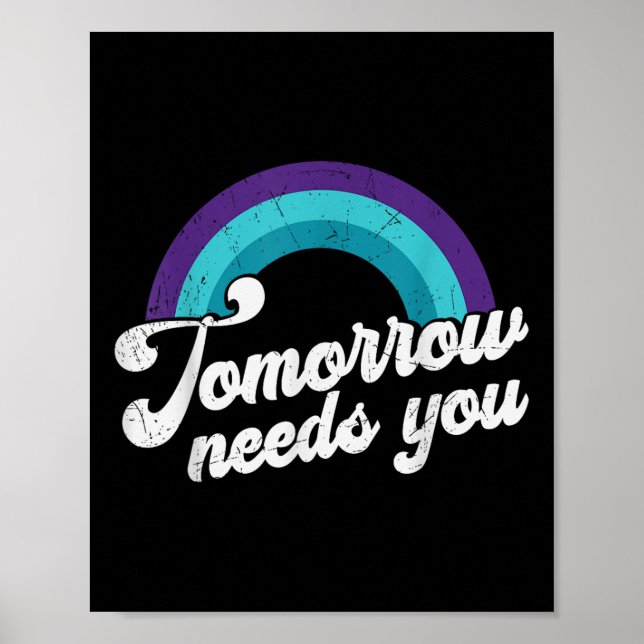 Tomorrow Needs You Mental Health Message  Poster (Front)