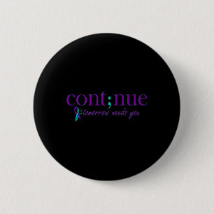 Tomorrow Needs You Mental Health Suicide Awareness 6 Cm Round Badge