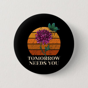 Tomorrow Needs You Mental Health Suicide Awareness 6 Cm Round Badge