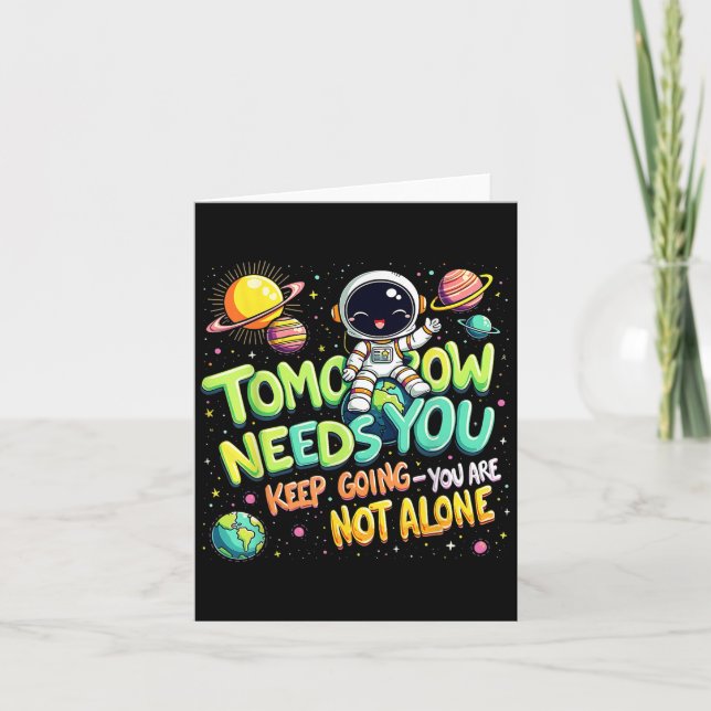 Tomorrow Needs You Motivational Space Astronaut Gr Card (Front)