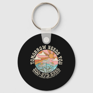 Tomorrow Needs You National Suicide Prevention Lif Key Ring