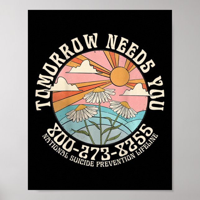 Tomorrow Needs You National Suicide Prevention Lif Poster (Front)