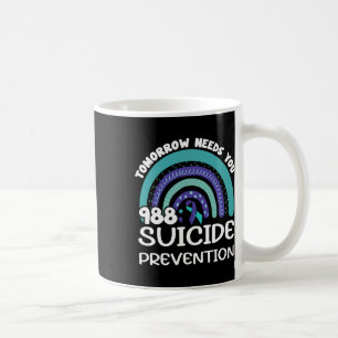 Tomorrow Needs You Rainbow Suicide Prevention Awar Coffee Mug
