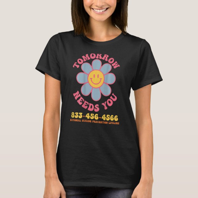 Tomorrow Needs You retro Suicide Prevention Lifeli T-Shirt (Front)
