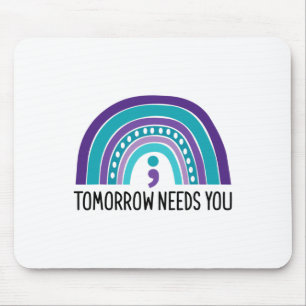 Tomorrow Needs You Semicolon Rainbow Suicide Preve Mouse Mat
