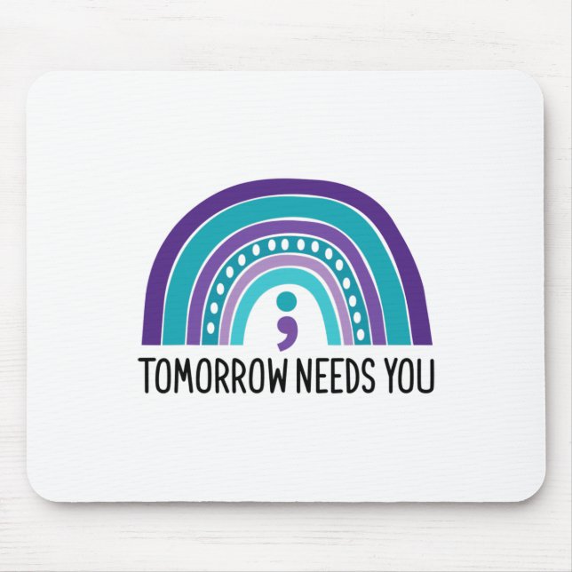 Tomorrow Needs You Semicolon Rainbow Suicide Preve Mouse Mat (Front)