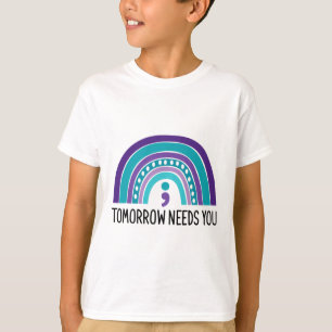 Tomorrow Needs You Semicolon Rainbow Suicide Preve T-Shirt