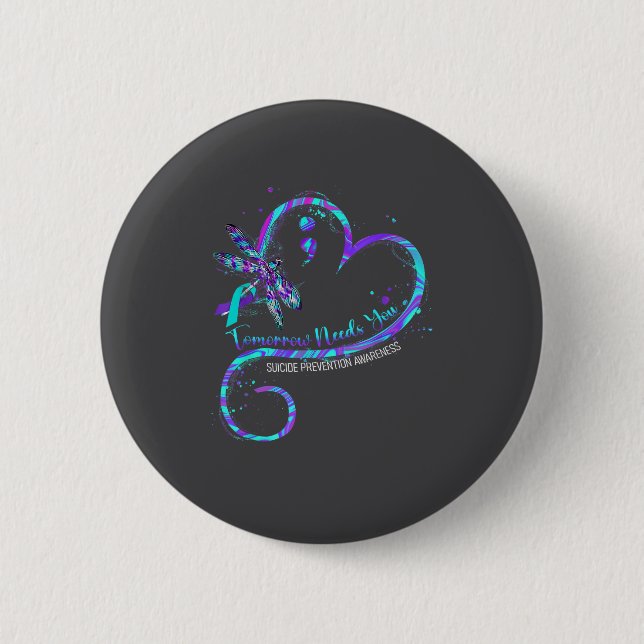 Tomorrow Needs You Suicide Prevention Awareness Dr 6 Cm Round Badge (Front)