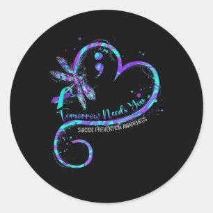 Tomorrow Needs You Suicide Prevention Awareness Dr Classic Round Sticker