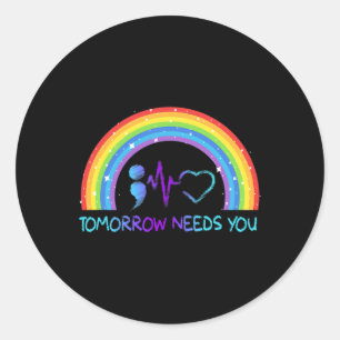 Tomorrow Needs You Suicide Prevention Awareness Ra Classic Round Sticker